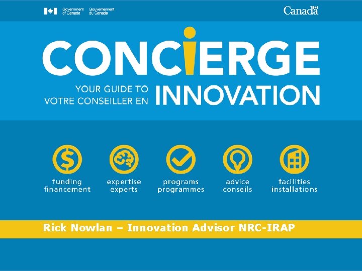 Rick Nowlan – Innovation Advisor NRC-IRAP 