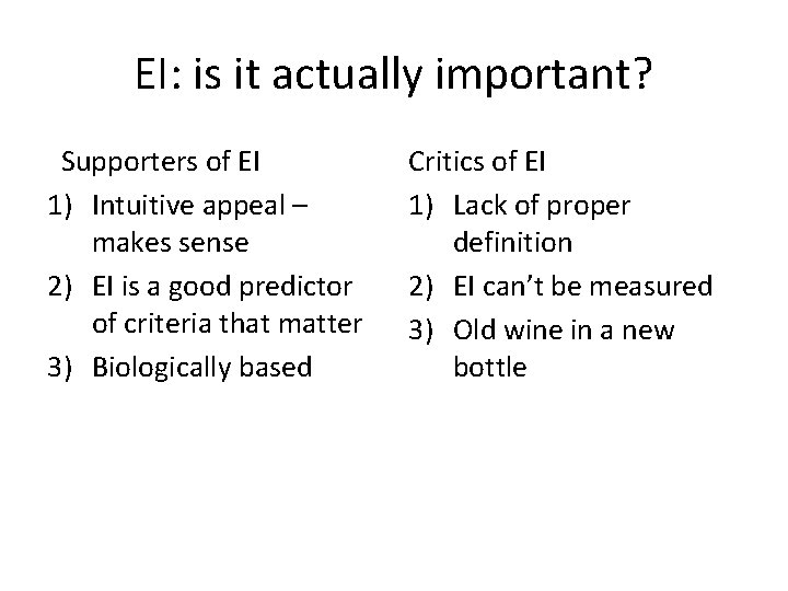 EI: is it actually important? Supporters of EI 1) Intuitive appeal – makes sense