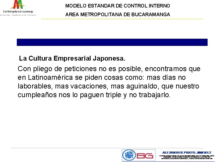 MODELO ESTANDAR DE CONTROL INTERNO AREA METROPOLITANA DE BUCARAMANGA La Cultura Empresarial Japonesa. Con