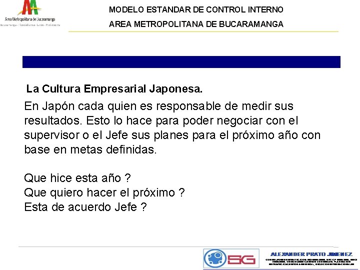 MODELO ESTANDAR DE CONTROL INTERNO AREA METROPOLITANA DE BUCARAMANGA La Cultura Empresarial Japonesa. En