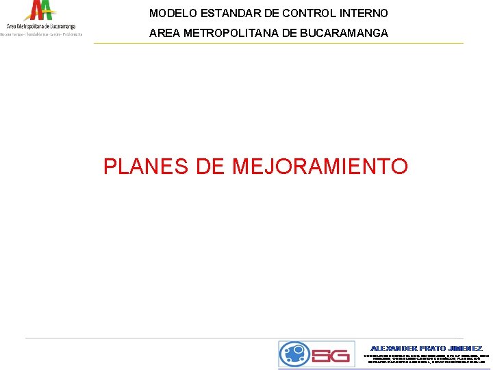 MODELO ESTANDAR DE CONTROL INTERNO AREA METROPOLITANA DE BUCARAMANGA PLANES DE MEJORAMIENTO 