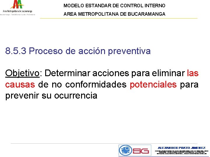 MODELO ESTANDAR DE CONTROL INTERNO AREA METROPOLITANA DE BUCARAMANGA 8. 5. 3 Proceso de