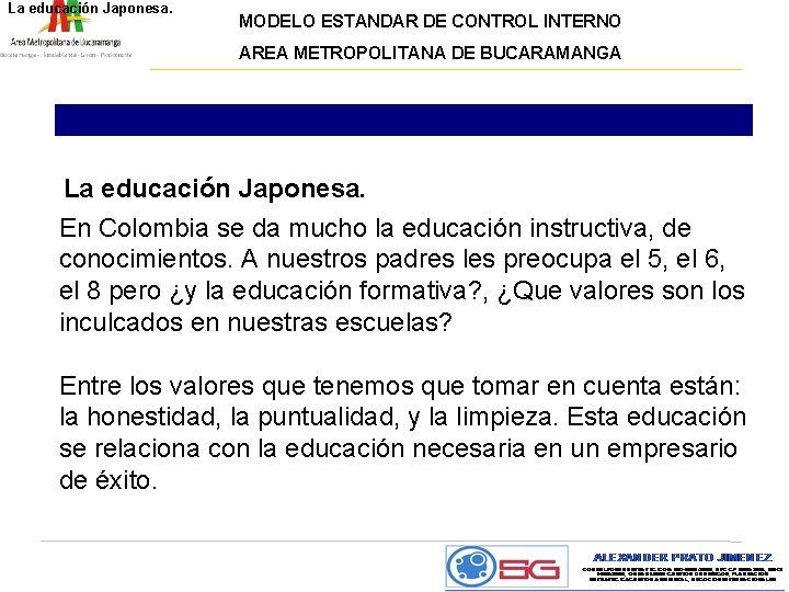 La educación Japonesa. MODELO ESTANDAR DE CONTROL INTERNO AREA METROPOLITANA DE BUCARAMANGA La educación