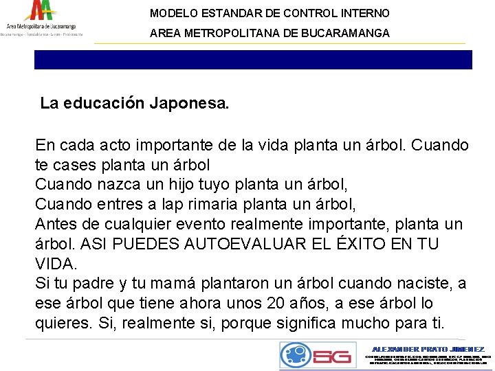 MODELO ESTANDAR DE CONTROL INTERNO AREA METROPOLITANA DE BUCARAMANGA La educación Japonesa. En cada