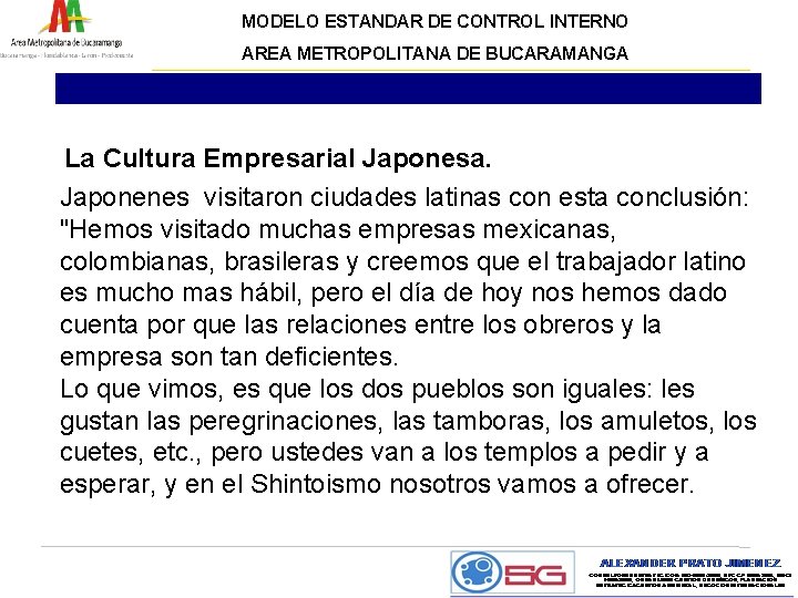 MODELO ESTANDAR DE CONTROL INTERNO AREA METROPOLITANA DE BUCARAMANGA La Cultura Empresarial Japonesa. Japonenes