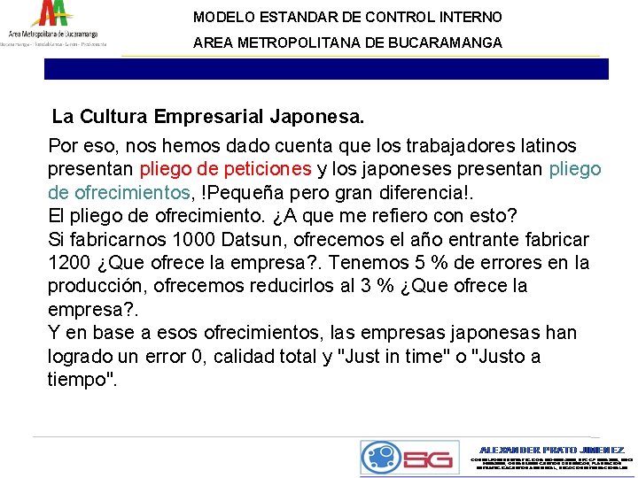 MODELO ESTANDAR DE CONTROL INTERNO AREA METROPOLITANA DE BUCARAMANGA La Cultura Empresarial Japonesa. Por