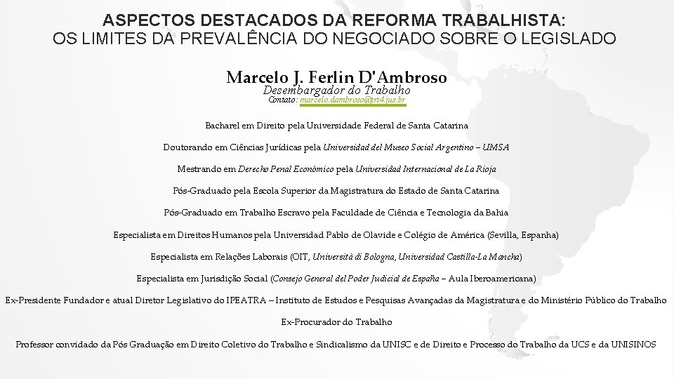 ASPECTOS DESTACADOS DA REFORMA TRABALHISTA: OS LIMITES DA PREVALÊNCIA DO NEGOCIADO SOBRE O LEGISLADO