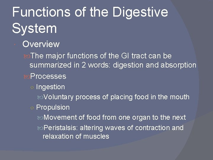 Functions of the Digestive System Overview The major functions of the GI tract can