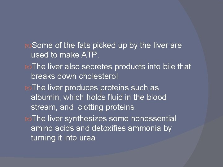  Some of the fats picked up by the liver are used to make