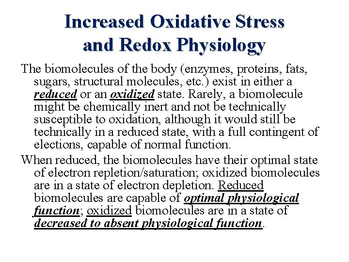 Increased Oxidative Stress and Redox Physiology The biomolecules of the body (enzymes, proteins, fats,