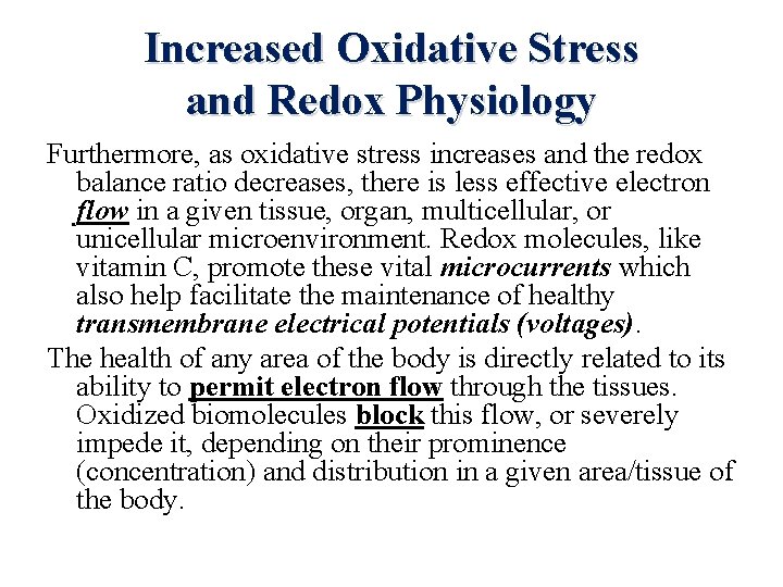 Increased Oxidative Stress and Redox Physiology Furthermore, as oxidative stress increases and the redox