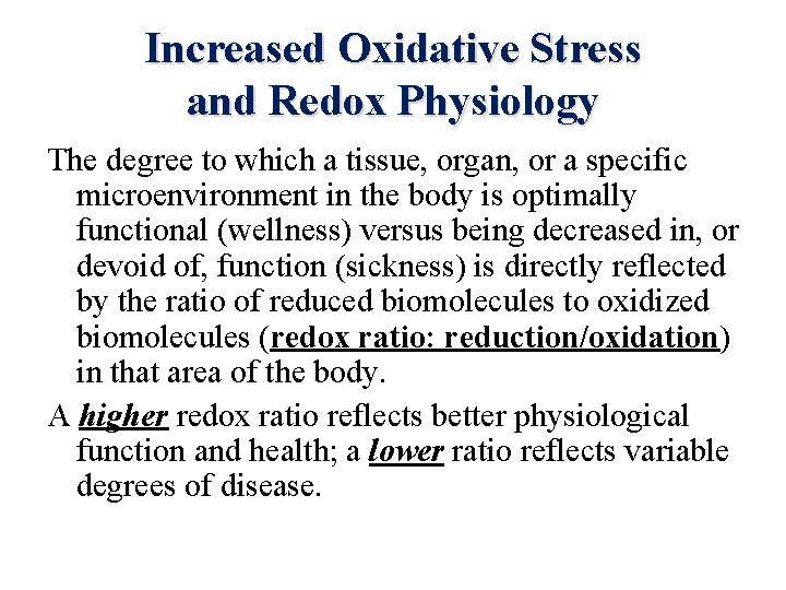 Increased Oxidative Stress and Redox Physiology The degree to which a tissue, organ, or