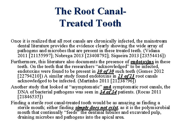 The Root Canal. Treated Tooth Once it is realized that all root canals are