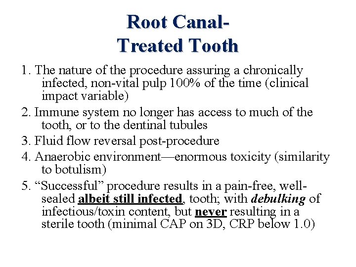 Root Canal. Treated Tooth 1. The nature of the procedure assuring a chronically infected,