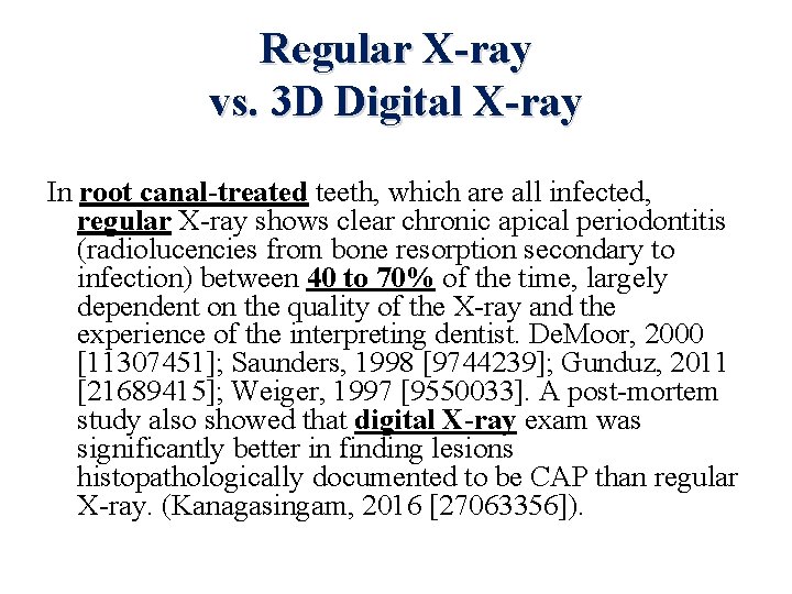 Regular X-ray vs. 3 D Digital X-ray In root canal-treated teeth, which are all