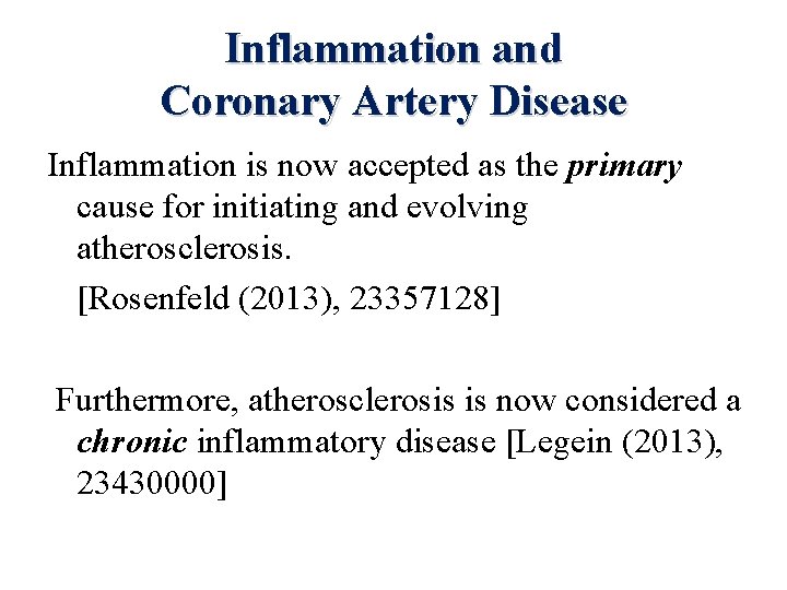 Inflammation and Coronary Artery Disease Inflammation is now accepted as the primary cause for