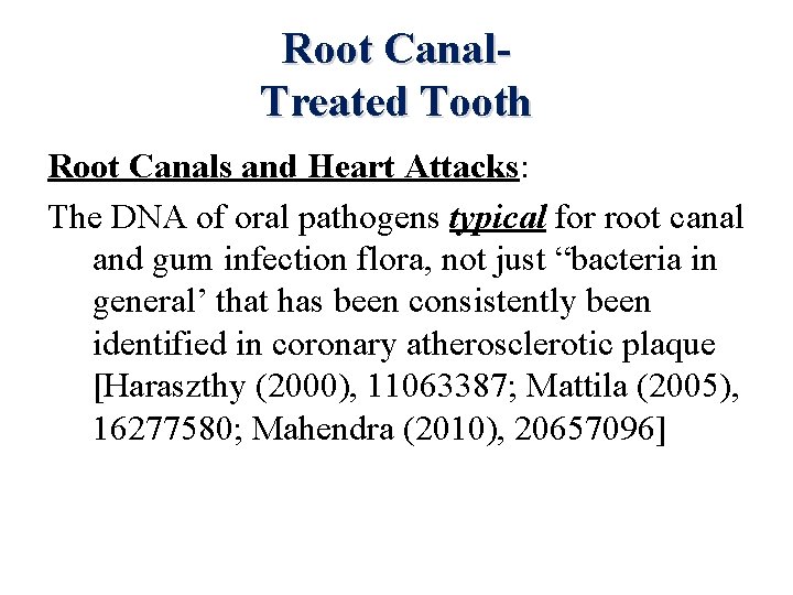 Root Canal. Treated Tooth Root Canals and Heart Attacks: The DNA of oral pathogens