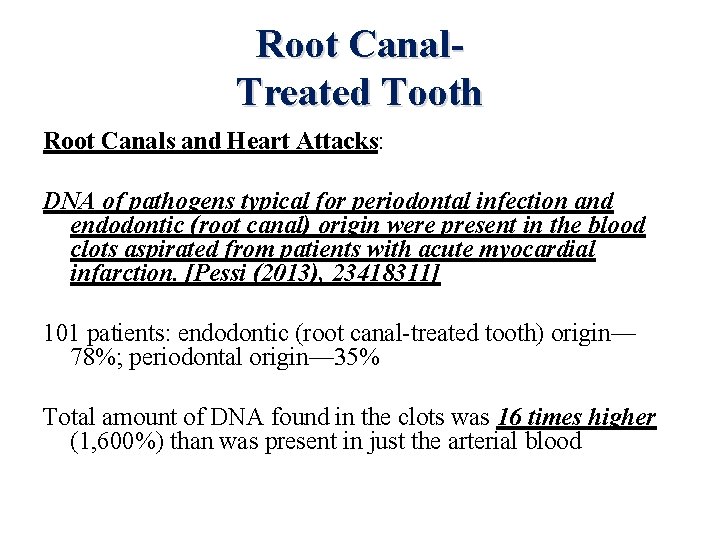 Root Canal. Treated Tooth Root Canals and Heart Attacks: DNA of pathogens typical for