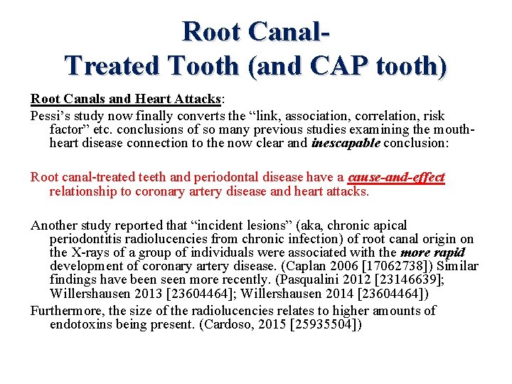 Root Canal. Treated Tooth (and CAP tooth) Root Canals and Heart Attacks: Pessi’s study