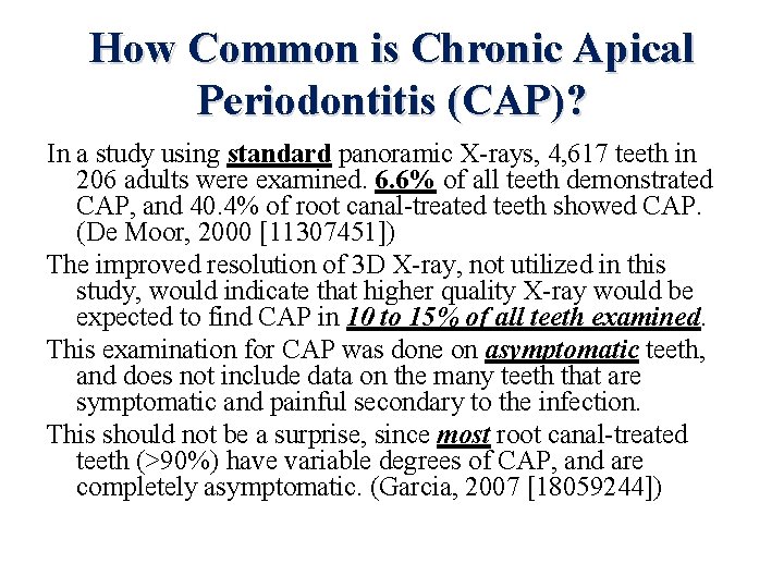 How Common is Chronic Apical Periodontitis (CAP)? In a study using standard panoramic X-rays,