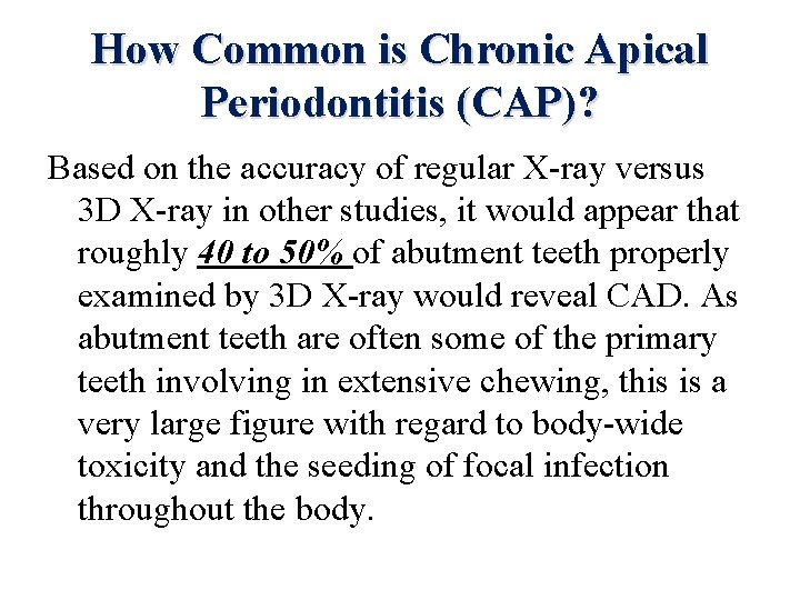 How Common is Chronic Apical Periodontitis (CAP)? Based on the accuracy of regular X-ray