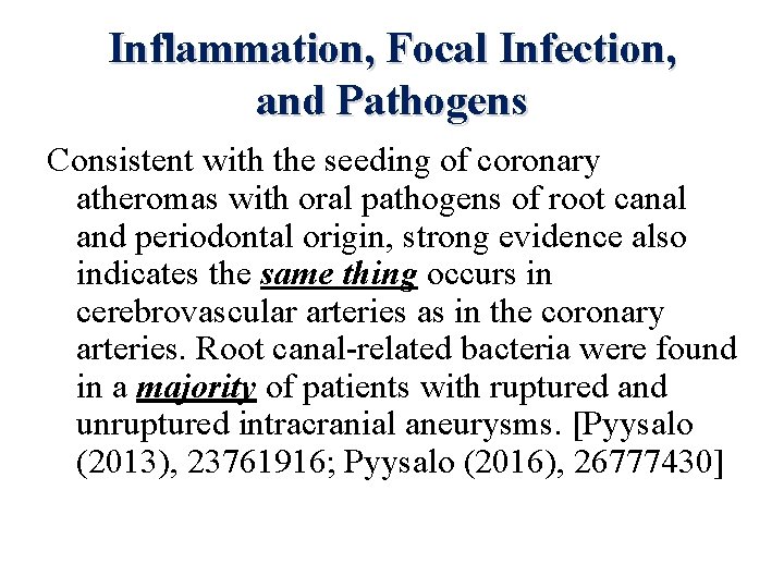 Inflammation, Focal Infection, and Pathogens Consistent with the seeding of coronary atheromas with oral