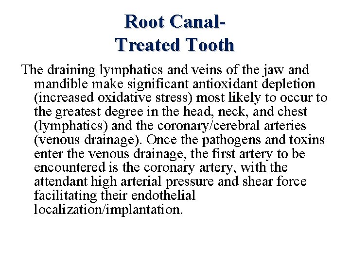 Root Canal. Treated Tooth The draining lymphatics and veins of the jaw and mandible