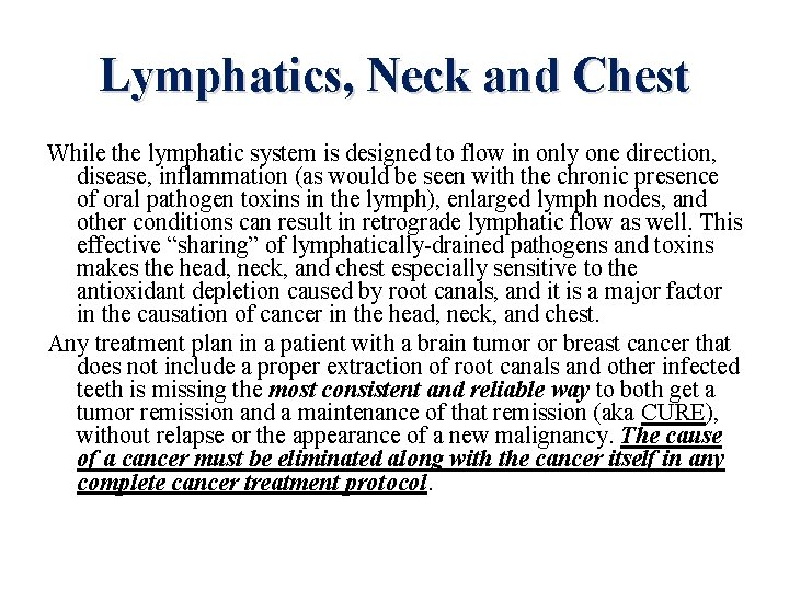 Lymphatics, Neck and Chest While the lymphatic system is designed to flow in only