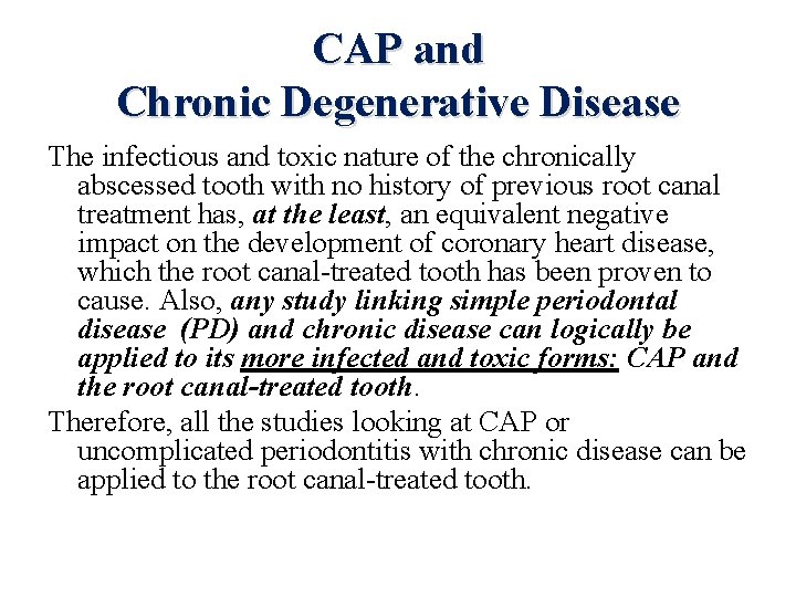 CAP and Chronic Degenerative Disease The infectious and toxic nature of the chronically abscessed