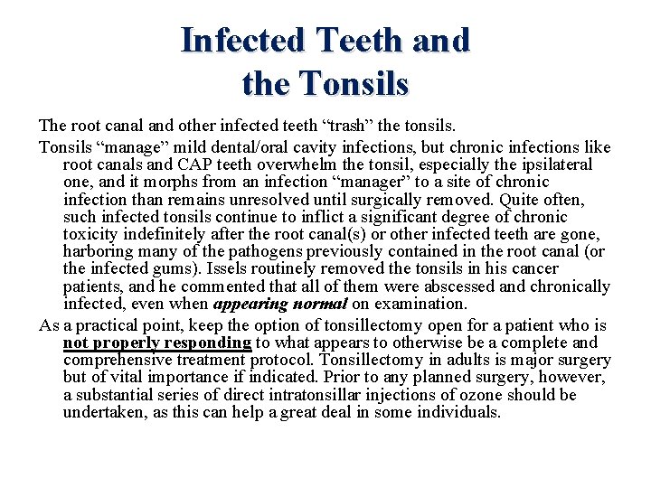 Infected Teeth and the Tonsils The root canal and other infected teeth “trash” the