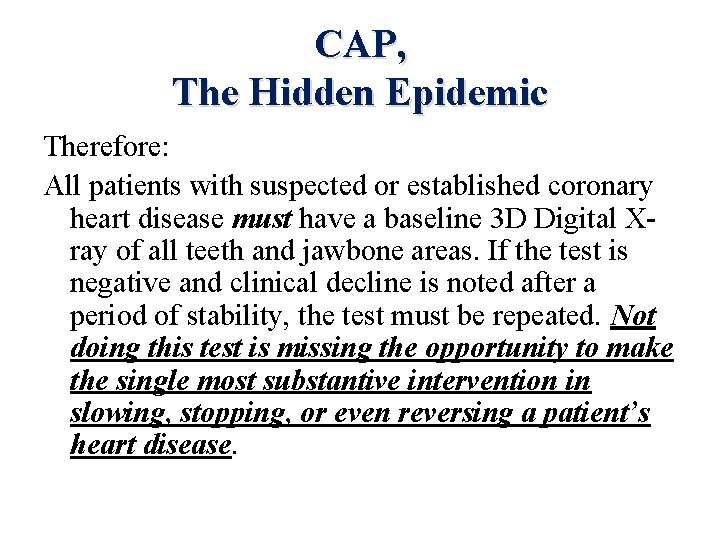 CAP, The Hidden Epidemic Therefore: All patients with suspected or established coronary heart disease
