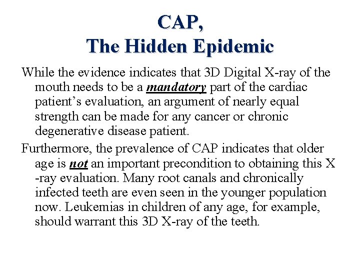 CAP, The Hidden Epidemic While the evidence indicates that 3 D Digital X-ray of