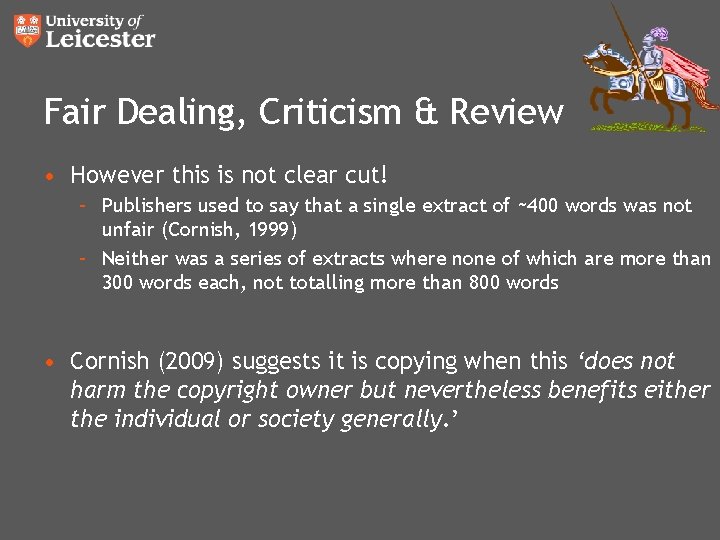 Fair Dealing, Criticism & Review • However this is not clear cut! – Publishers Fair Dealing, Criticism & Review • However this is not clear cut! – Publishers