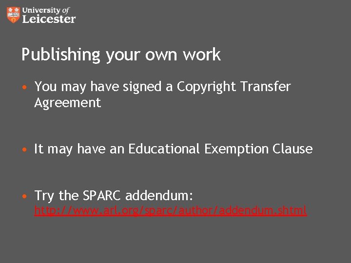 Publishing your own work • You may have signed a Copyright Transfer Agreement • Publishing your own work • You may have signed a Copyright Transfer Agreement •