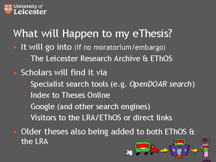 What will Happen to my e. Thesis? • It will go into (if no What will Happen to my e. Thesis? • It will go into (if no