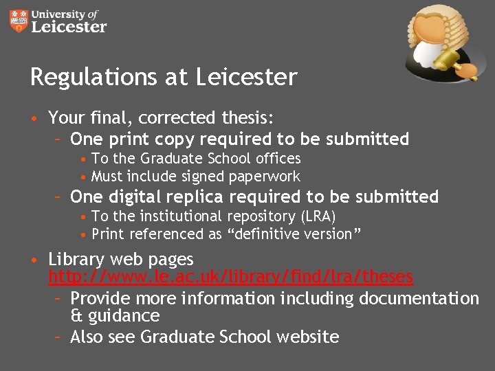 Regulations at Leicester • Your final, corrected thesis: – One print copy required to Regulations at Leicester • Your final, corrected thesis: – One print copy required to