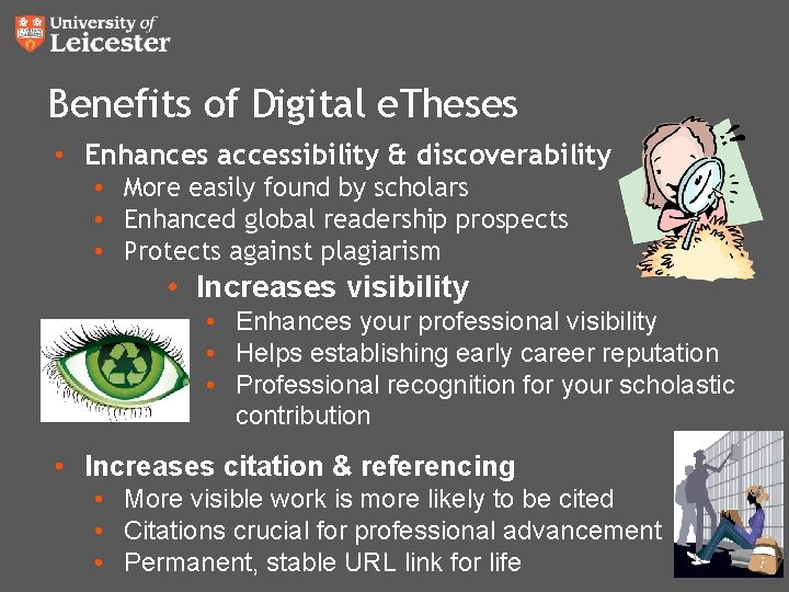 Benefits of Digital e. Theses • Enhances accessibility & discoverability • More easily found Benefits of Digital e. Theses • Enhances accessibility & discoverability • More easily found