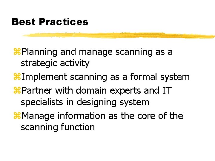 Best Practices z. Planning and manage scanning as a strategic activity z. Implement scanning