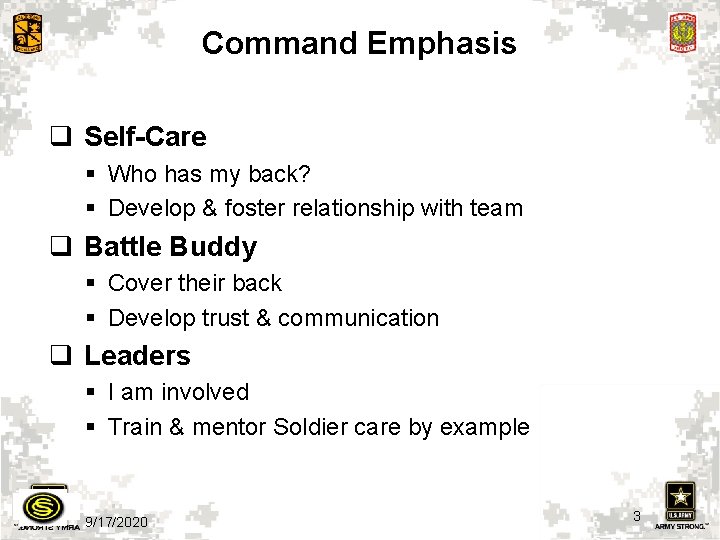 Command Emphasis q Self-Care § Who has my back? § Develop & foster relationship