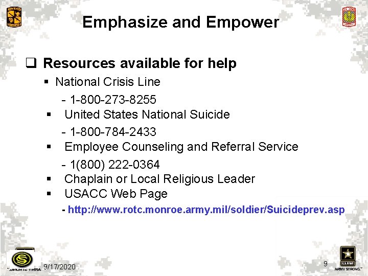 Emphasize and Empower q Resources available for help § National Crisis Line - 1