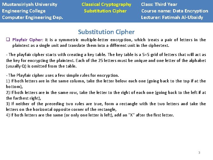 Mustansiriyah University Engineering College Computer Engineering Dep. Classical Cryptography Substitution Cipher Class: Third Year