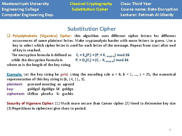 Mustansiriyah University Engineering College Computer Engineering Dep. Classical Cryptography Substitution Cipher Class: Third Year