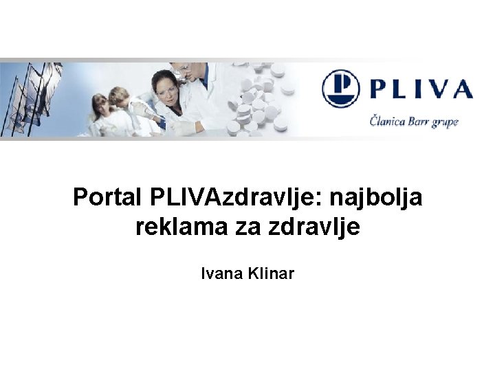 Portal PLIVAzdravlje: najbolja reklama za zdravlje Ivana Klinar 