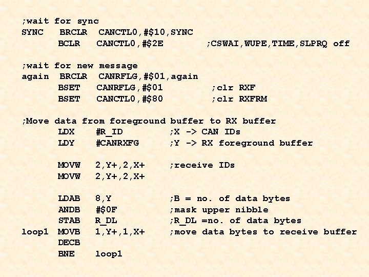 ; wait for sync SYNC BRCLR CANCTL 0, #$10, SYNC BCLR CANCTL 0, #$2