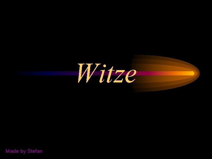 Witze Made by Stefan 