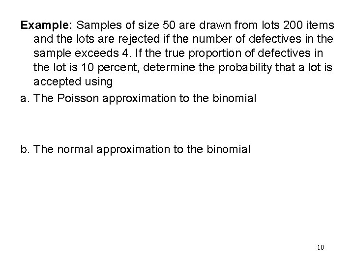 Example: Samples of size 50 are drawn from lots 200 items and the lots