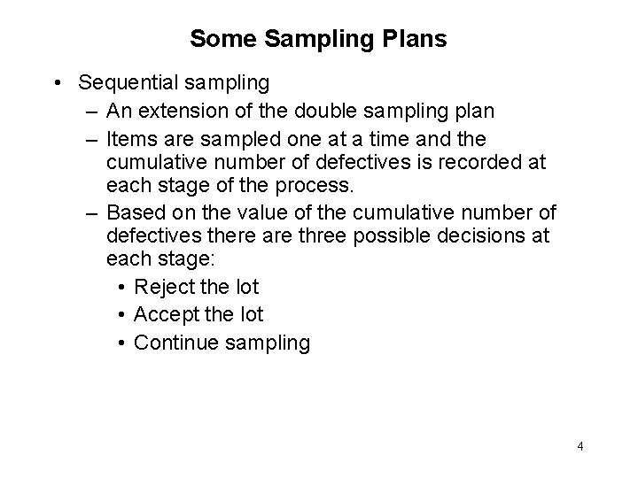 Some Sampling Plans • Sequential sampling – An extension of the double sampling plan