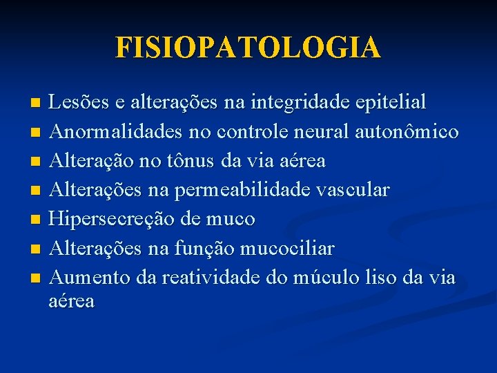 FISIOPATOLOGIA Lesões e alterações na integridade epitelial n Anormalidades no controle neural autonômico n