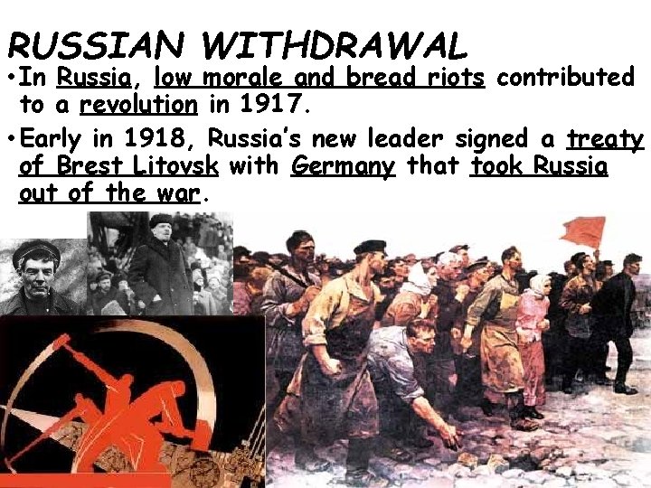 RUSSIAN WITHDRAWAL • In Russia, low morale and bread riots contributed to a revolution