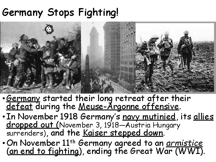 Germany Stops Fighting! • Germany started their long retreat after their defeat during the